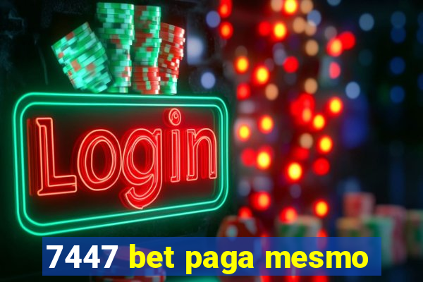 7447 bet paga mesmo